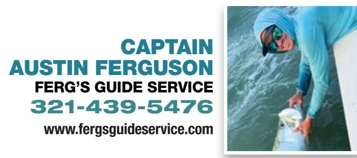 Captain Austin Ferguson, Ferg's Guide Service, 321-439-5476, fergsguideservice.com