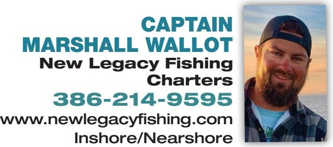 Captain Marshall Wallot, New Legacy Fishing Charters, 386-214-9595, www.newlegacyfishing.com